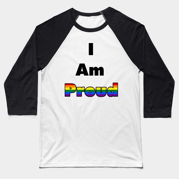 I am Proud (Gay) Baseball T-Shirt by Zorveechu